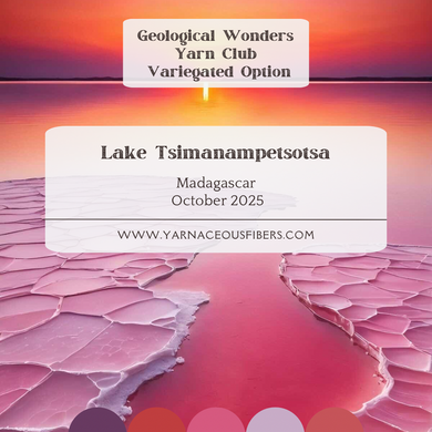 Geological Wonders Variegated Yarn Club { October }